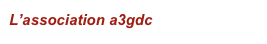 L’association a3gdc